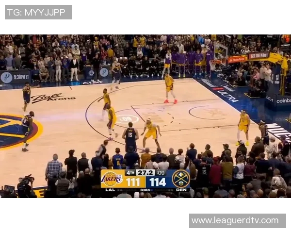 湖人对阵掘金精彩直播网全程跟踪分析助你不漏精彩瞬间 湖人对阵掘金精彩直播网全程跟踪分析助你不漏精彩瞬间